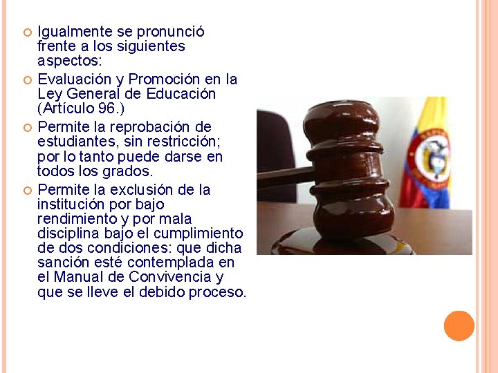 Igualmente se pronunció frente a los siguientes aspectos: Evaluación y Promoción en la Igualmente se pronunció frente a los siguientes aspectos: Evaluación y Promoción en la