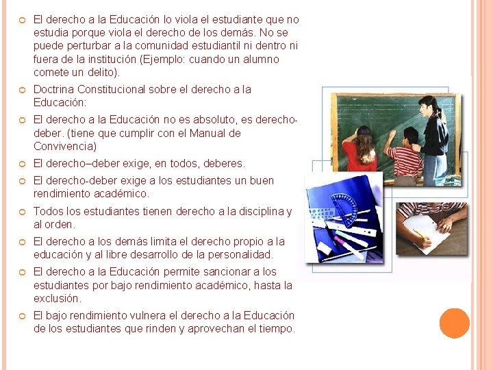 El derecho a la Educación lo viola el estudiante que no estudia porque El derecho a la Educación lo viola el estudiante que no estudia porque