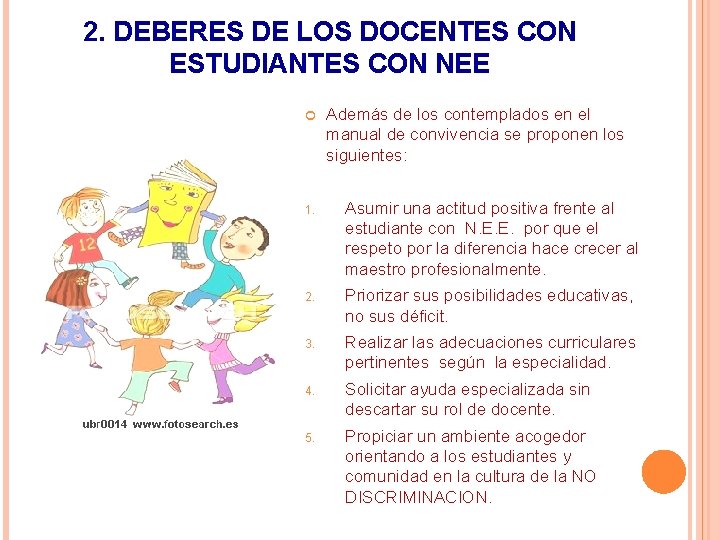 2. DEBERES DE LOS DOCENTES CON ESTUDIANTES CON NEE Además de los contemplados en 2. DEBERES DE LOS DOCENTES CON ESTUDIANTES CON NEE Además de los contemplados en
