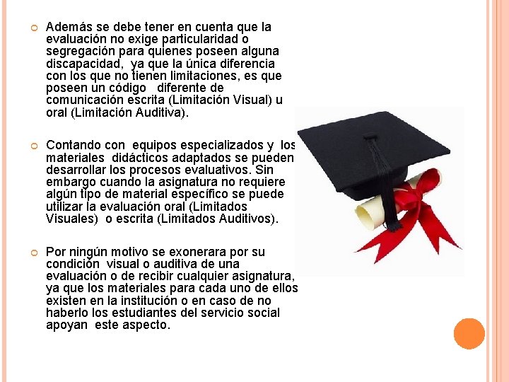Además se debe tener en cuenta que la evaluación no exige particularidad o Además se debe tener en cuenta que la evaluación no exige particularidad o