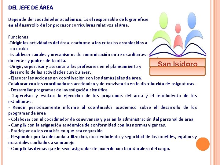DEL JEFE DE ÁREA Depende del coordinador académico. Es el responsable de lograr eficiencia DEL JEFE DE ÁREA Depende del coordinador académico. Es el responsable de lograr eficiencia