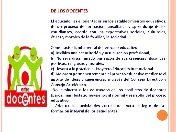 DE LOS DOCENTES El educador es el orientador en los establecimientos educativos, de un DE LOS DOCENTES El educador es el orientador en los establecimientos educativos, de un