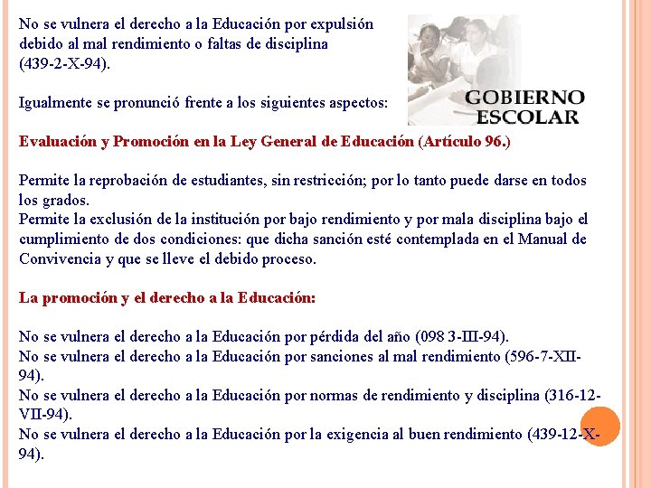 No se vulnera el derecho a la Educación por expulsión debido al mal rendimiento No se vulnera el derecho a la Educación por expulsión debido al mal rendimiento
