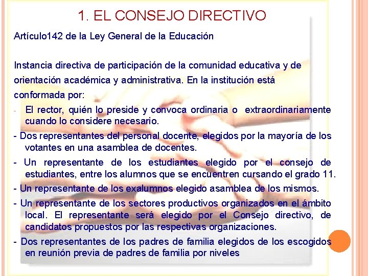 1. EL CONSEJO DIRECTIVO Artículo 142 de la Ley General de la Educación Instancia 1. EL CONSEJO DIRECTIVO Artículo 142 de la Ley General de la Educación Instancia