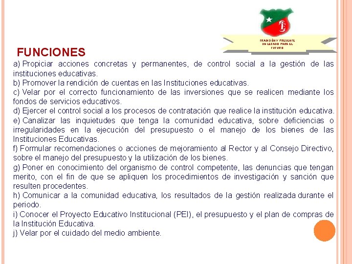 FUNCIONES TRADICIÓN Y PRESENTE UN LEGADO PARA EL FUTURO a) Propiciar acciones concretas y FUNCIONES TRADICIÓN Y PRESENTE UN LEGADO PARA EL FUTURO a) Propiciar acciones concretas y