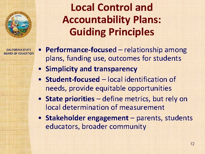 Local Control and Accountability Plans: Guiding Principles CALIFORNIA STATE BOARD OF EDUCATION • Performance-focused