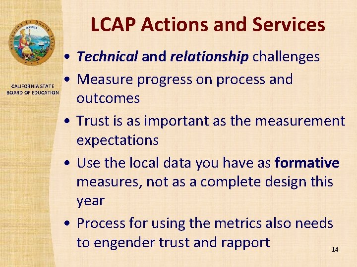 LCAP Actions and Services CALIFORNIA STATE BOARD OF EDUCATION • Technical and relationship challenges