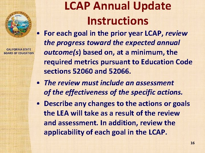 LCAP Annual Update Instructions CALIFORNIA STATE BOARD OF EDUCATION • For each goal in