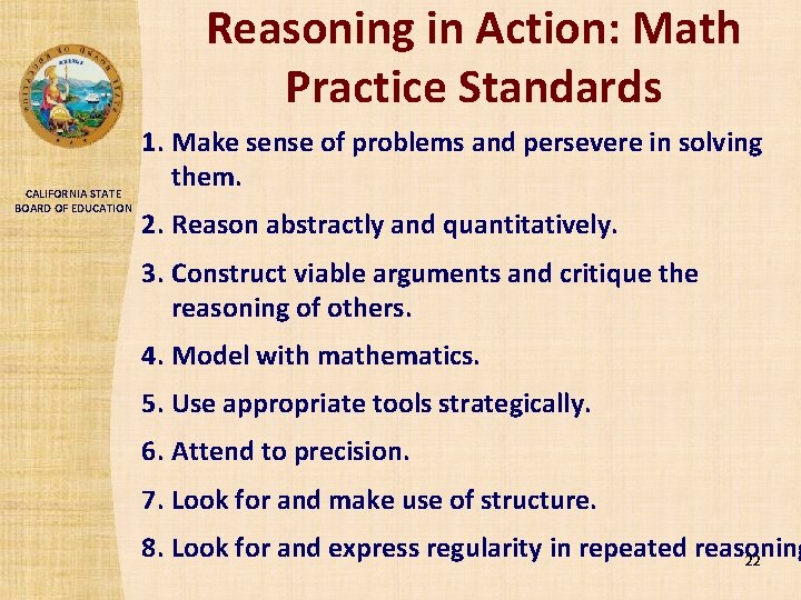 Reasoning in Action: Math Practice Standards CALIFORNIA STATE BOARD OF EDUCATION 1. Make sense