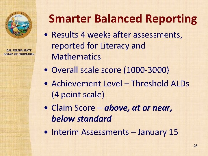 Smarter Balanced Reporting CALIFORNIA STATE BOARD OF EDUCATION • Results 4 weeks after assessments,