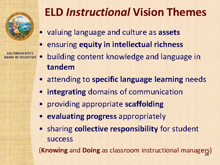 ELD Instructional Vision Themes CALIFORNIA STATE BOARD OF EDUCATION • valuing language and culture
