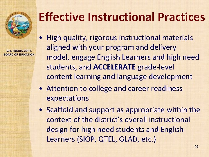 Effective Instructional Practices CALIFORNIA STATE BOARD OF EDUCATION • High quality, rigorous instructional materials