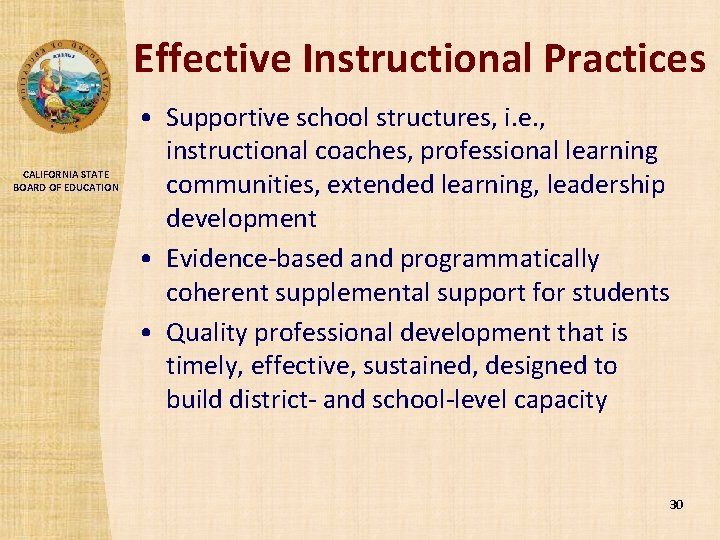 Effective Instructional Practices CALIFORNIA STATE BOARD OF EDUCATION • Supportive school structures, i. e.