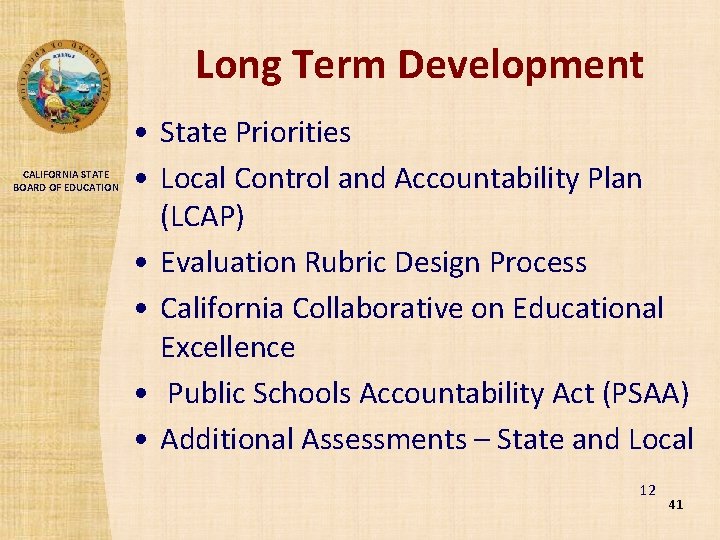 Long Term Development CALIFORNIA STATE BOARD OF EDUCATION • State Priorities • Local Control