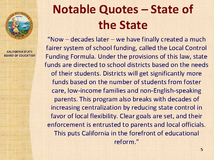 Notable Quotes – State of the State CALIFORNIA STATE BOARD OF EDUCATION “Now –