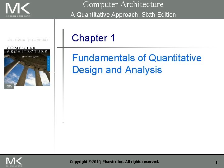 Computer Architecture A Quantitative Approach, Sixth Edition Chapter 1 Fundamentals of Quantitative Design and