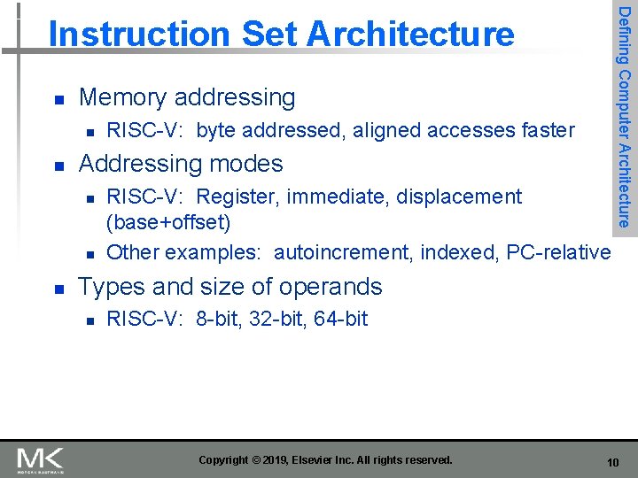 n Memory addressing n n Addressing modes n n n RISC-V: byte addressed, aligned