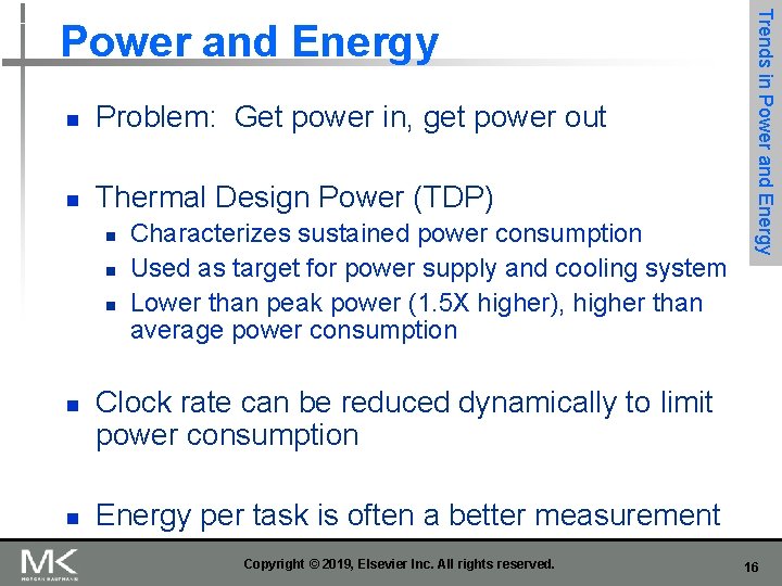 n Problem: Get power in, get power out n Thermal Design Power (TDP) n