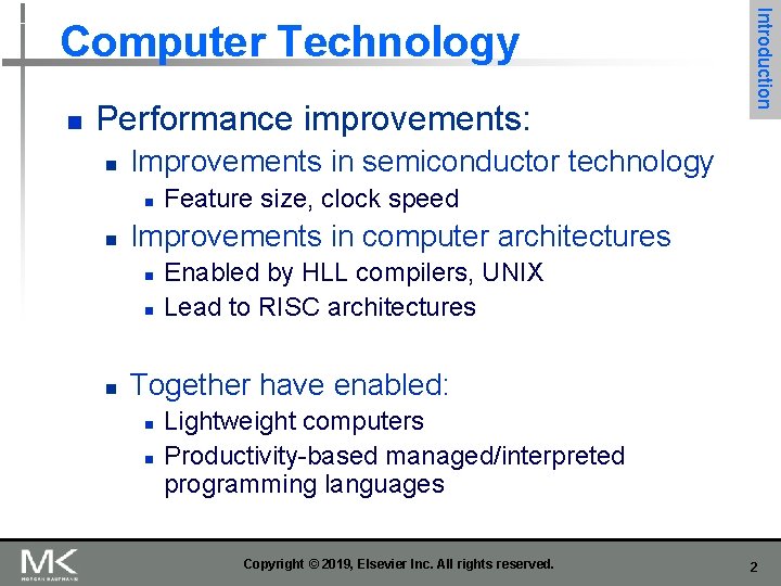 n Performance improvements: n Improvements in semiconductor technology n n Feature size, clock speed