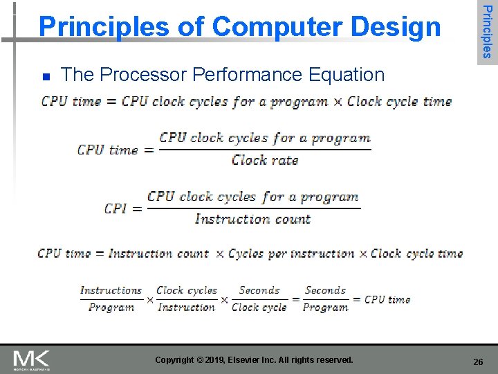 n Principles of Computer Design The Processor Performance Equation Copyright © 2019, Elsevier Inc.