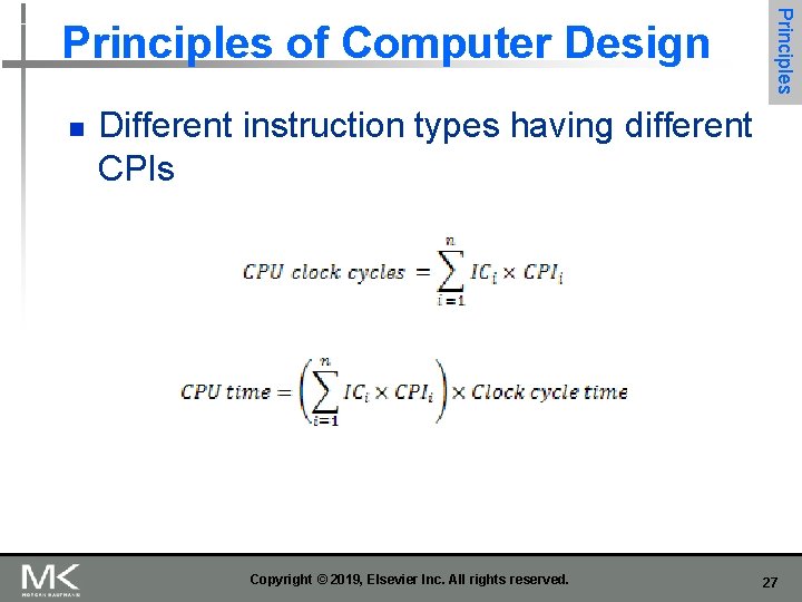 n Principles of Computer Design Different instruction types having different CPIs Copyright © 2019,