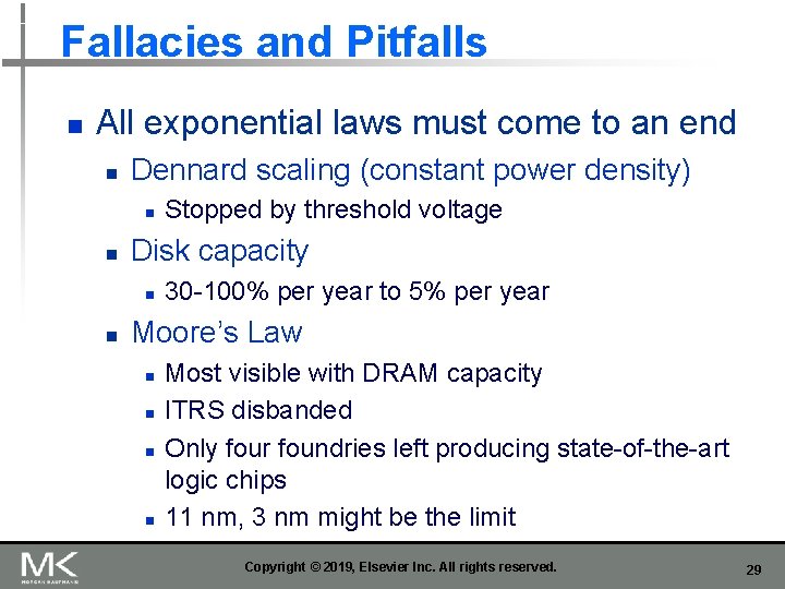 Fallacies and Pitfalls n All exponential laws must come to an end n Dennard