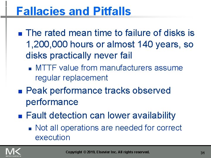 Fallacies and Pitfalls n The rated mean time to failure of disks is 1,