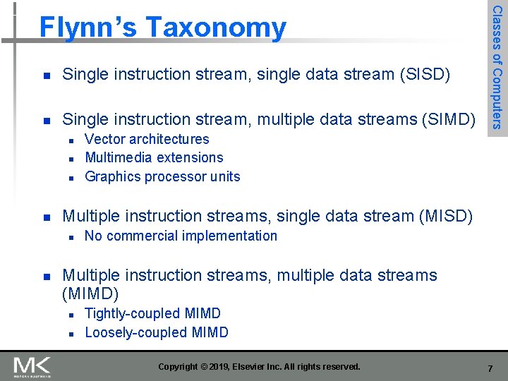 n Single instruction stream, single data stream (SISD) n Single instruction stream, multiple data