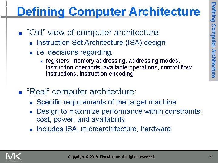 n “Old” view of computer architecture: n n Instruction Set Architecture (ISA) design i.