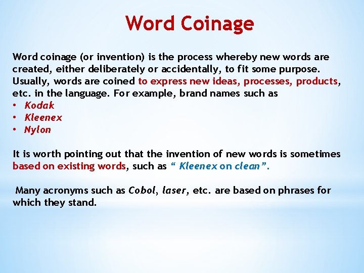 Word Coinage Word coinage (or invention) is the process whereby new words are created,