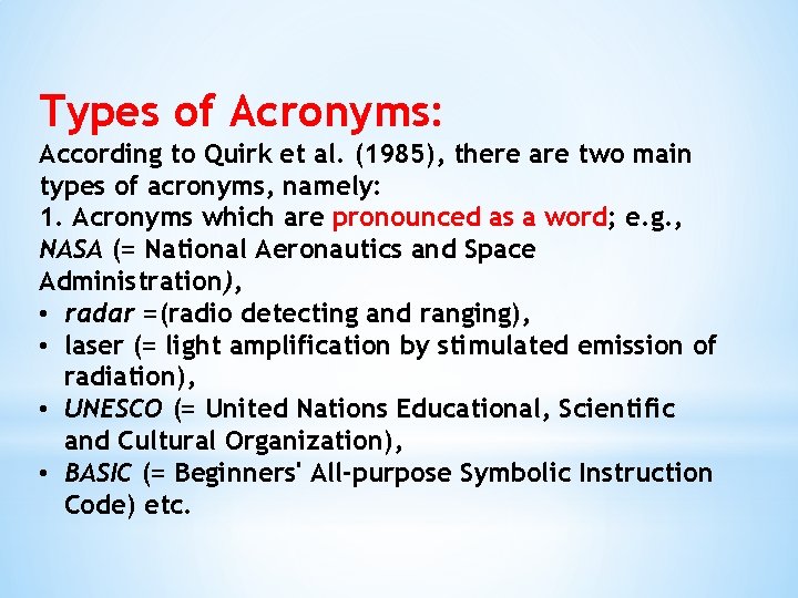 Types of Acronyms: According to Quirk et al. (1985), there are two main types