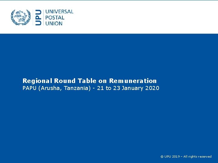 Regional Round Table on Remuneration PAPU (Arusha, Tanzania) 21 to 23 January 2020 ©