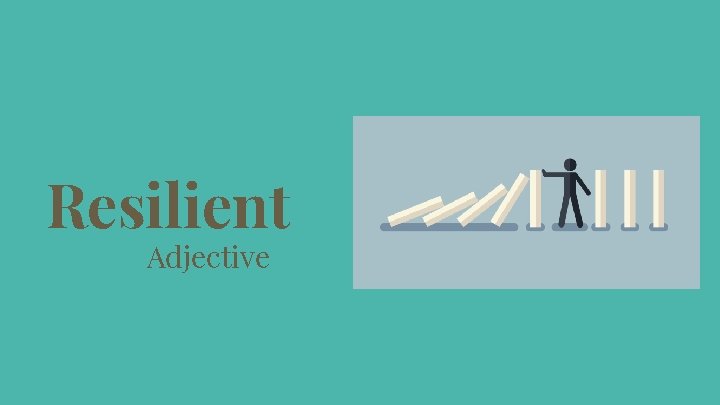 Resilient Adjective Resilient Adjective