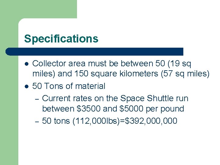 Specifications l l Collector area must be between 50 (19 sq miles) and 150