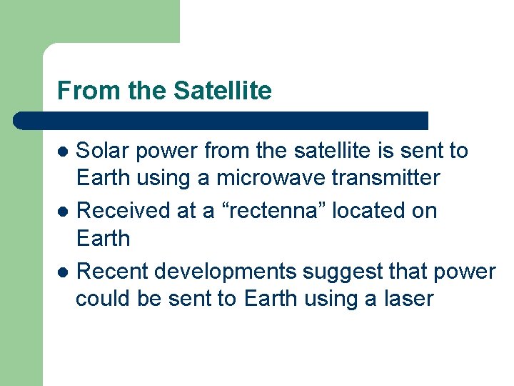 From the Satellite Solar power from the satellite is sent to Earth using a
