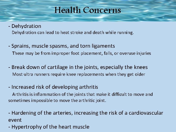 Health Concerns - Dehydration can lead to heat stroke and death while running. -