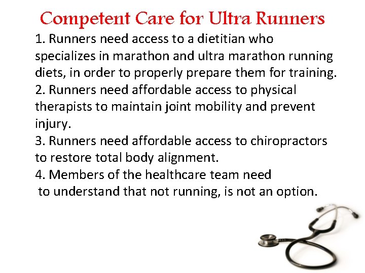 Competent Care for Ultra Runners 1. Runners need access to a dietitian who specializes