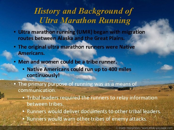 History and Background of Ultra Marathon Running • Ultra marathon running (UMR) began with