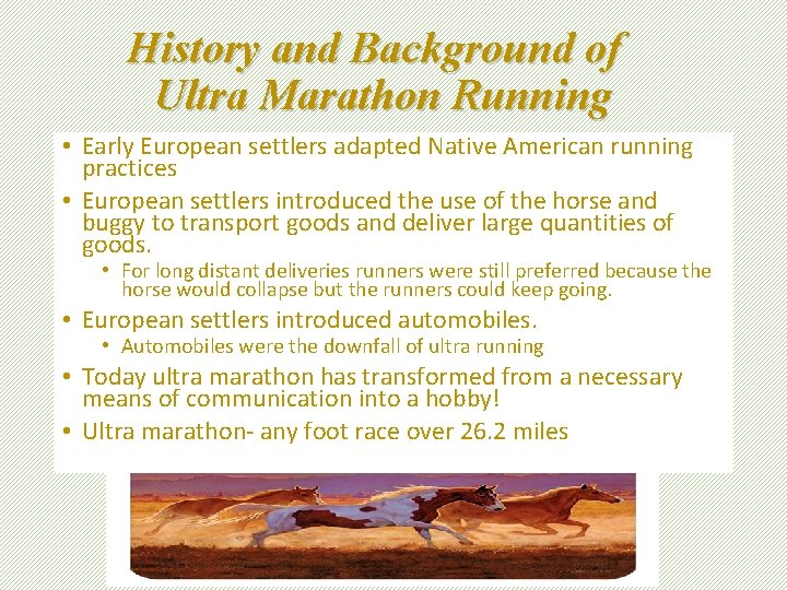 History and Background of Ultra Marathon Running • Early European settlers adapted Native American