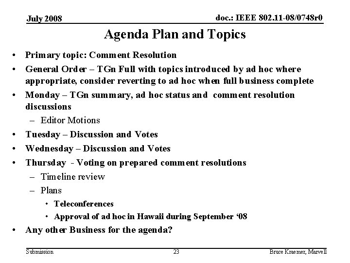 doc. : IEEE 802. 11 -08/0748 r 0 July 2008 Agenda Plan and Topics