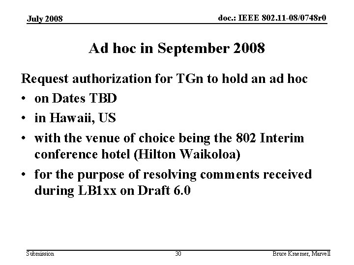 doc. : IEEE 802. 11 -08/0748 r 0 July 2008 Ad hoc in September