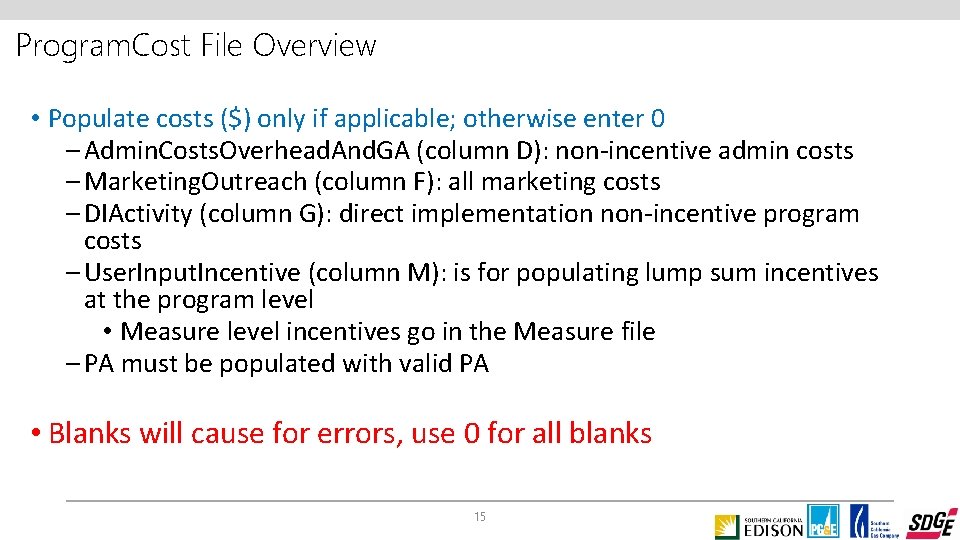 Program. Cost File Overview • Populate costs ($) only if applicable; otherwise enter 0