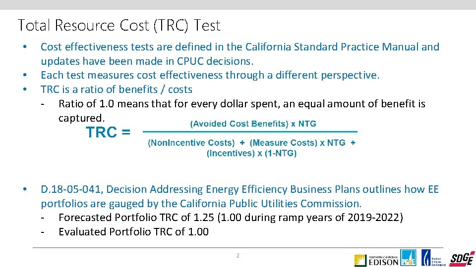 Total Resource Cost (TRC) Test • • Cost effectiveness tests are defined in the