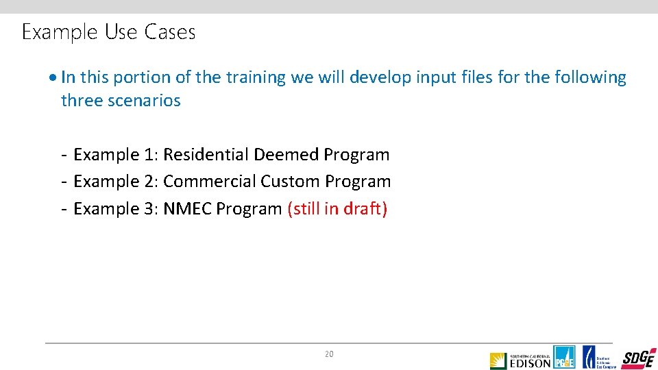 Example Use Cases · In this portion of the training we will develop input