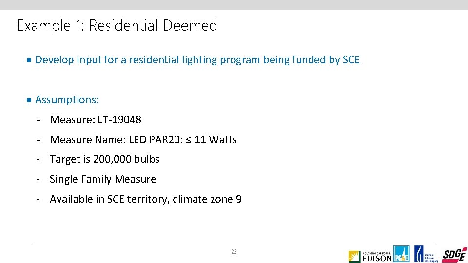 Example 1: Residential Deemed · Develop input for a residential lighting program being funded