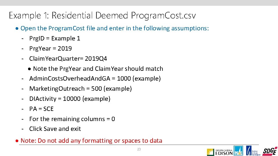 Example 1: Residential Deemed Program. Cost. csv · Open the Program. Cost file and