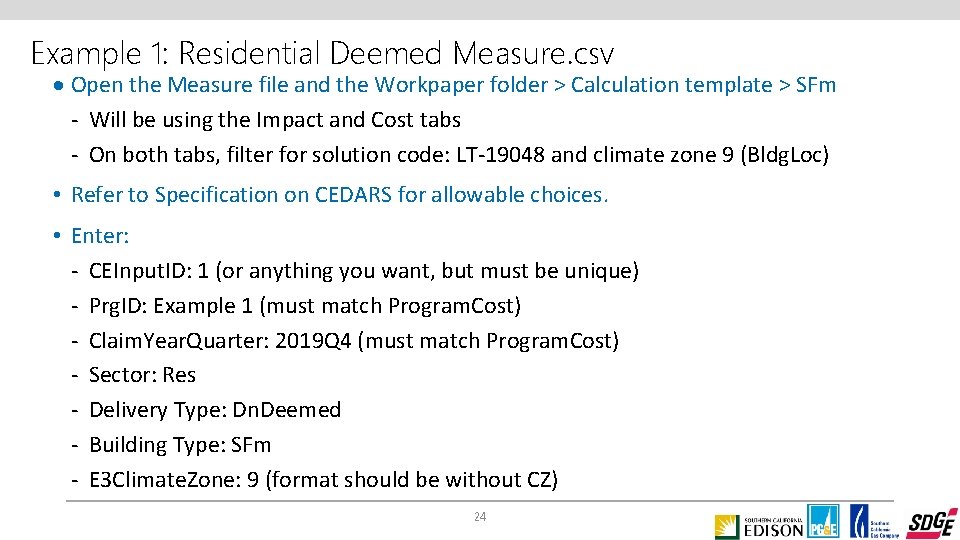 Example 1: Residential Deemed Measure. csv · Open the Measure file and the Workpaper
