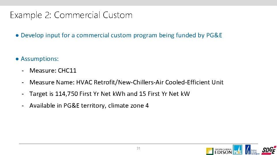 Example 2: Commercial Custom · Develop input for a commercial custom program being funded