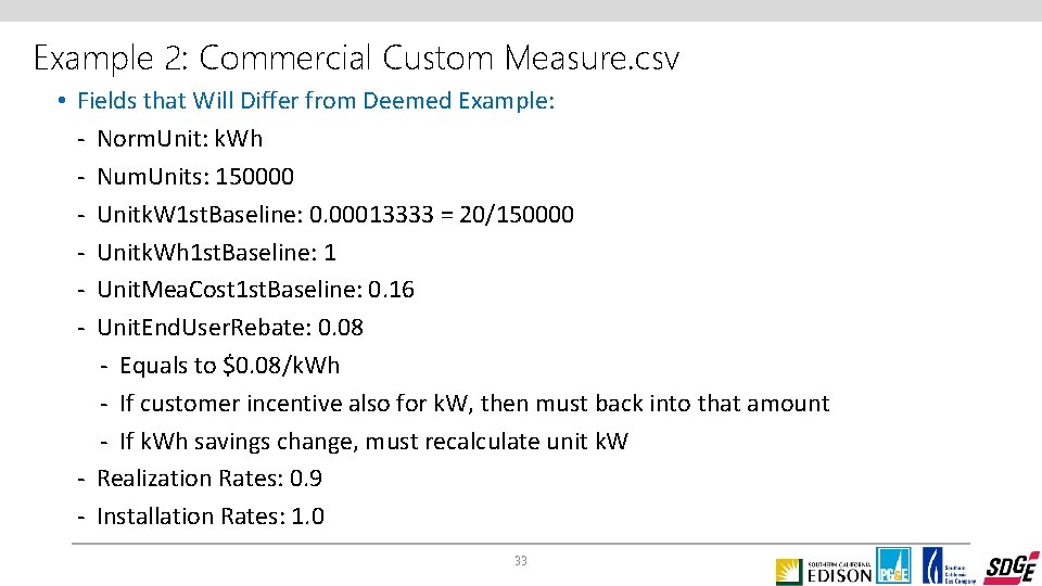 Example 2: Commercial Custom Measure. csv • Fields that Will Differ from Deemed Example: