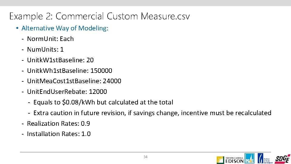 Example 2: Commercial Custom Measure. csv • Alternative Way of Modeling: - Norm. Unit: